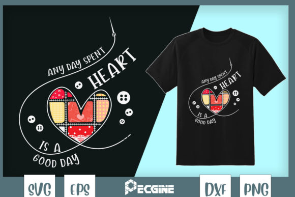 Any Day Spent Heart is a Good Day: A Design Asset for Graphics and T-Shirt Designs