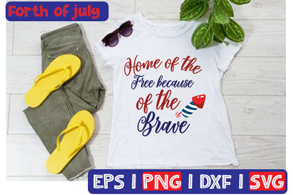 Home of the Free Because of the Brave Graphic for T-Shirt Designs